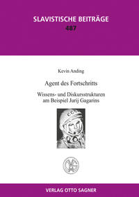 Vorderes Coverbild Agent des Fortschritts. Wissens- und Diskursstrukturen am Beispiel Jurij Gagarins