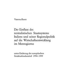 Vorderes Coverbild Der Einfluss des zentralistischen Staatssystems Italiens und seiner Regionalpolitik auf die Wirtschaftsentwicklung im Mezzogiorno