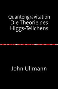 Vorderes Coverbild Quantengravitation Die Theorie des Higgs-Teilchens