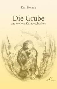 Vorderes Coverbild Die Grube und weitere Kurzgeschichten
