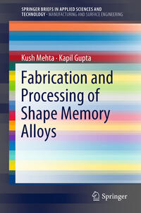 Vorderes Coverbild Fabrication and Processing of Shape Memory Alloys