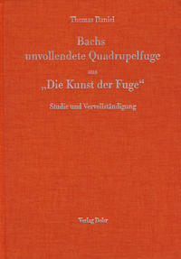 Vorderes Coverbild Bachs unvollendete Quadrupelfuge aus "Die Kunst der Fuge"