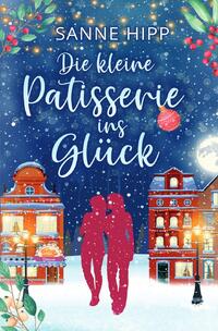 Vorderes Coverbild Die kleine Patisserie ins Glück