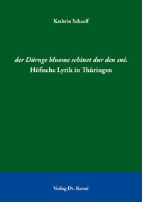 Vorderes Coverbild der Dürnge bluome schînet dur den snê. Höfische Lyrik in Thüringen
