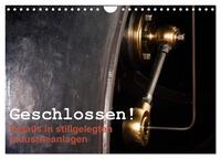 Vorderes Coverbild Geschlossen! Details in stillgelegten Industrieanlagen (Wandkalender 2025 DIN A4 quer), CALVENDO Monatskalender
