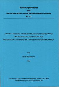 Vorderes Coverbild Auswahl, Messung thermophysikalischer Eigenschaften und Beurteilung der Eignung von Niederdruck-Stoffsystemen für Absorptionswärmepumpen