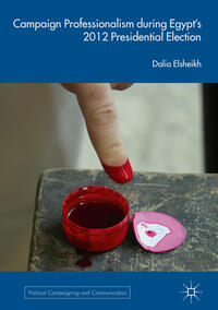 Vorderes Coverbild Campaign Professionalism during Egypt’s 2012 Presidential Election
