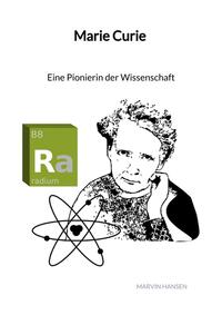 Vorderes Coverbild Marie Curie - Eine Pionierin der Wissenschaft