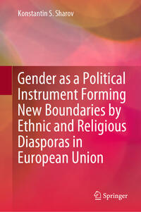 Vorderes Coverbild Gender as a Political Instrument Forming New Boundaries by Ethnic and Religious Diasporas in European Union