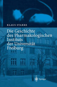 Vorderes Coverbild Die Geschichte des Pharmakologischen Instituts der Universität Freiburg