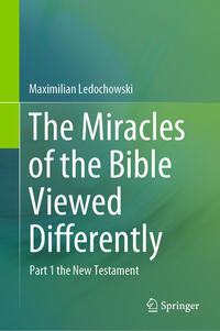 Vorderes Coverbild The Miracles of the Bible Viewed Differently