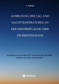 Vorderes Coverbild Ausbildung der Tag- und Nachttemperaturen an der Erdoberfläche über die Breitengrade - unter Berücksichtigung des Schichtaufbaues der Erde bis zum Erdkern