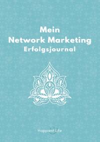 Vorderes Coverbild Network Marketing Erfolgsjournal: Mein Weg zum Erfolg