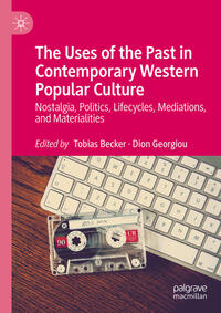 Vorderes Coverbild The Uses of the Past in Contemporary Western Popular Culture