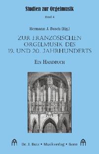 Vorderes Coverbild Zur französischen Orgelmusik des 19. und 20. Jahrhunderts