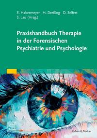 Vorderes Coverbild Praxishandbuch Therapie in der Forensischen Psychiatrie und Psychologie