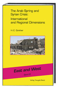 Vorderes Coverbild The Arab Spring and Syrian Crisis: International and Regional Dimensions