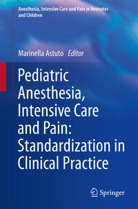 Vorderes Coverbild Pediatric Anesthesia, Intensive Care and Pain: Standardization in Clinical Practice