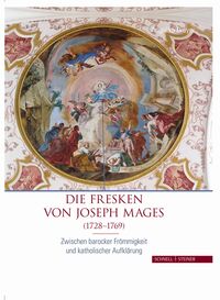 Vorderes Coverbild Die Fresken von Joseph Mages (1728–1769)