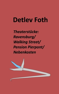 Vorderes Coverbild Theaterstücke: Ravensburg / Walking Street / Pension Pierpont / Nebenkosten