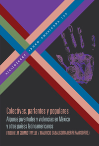 Vorderes Coverbild Colectivas, parlantes y populares : algunas juventudes y violencias en México y otros países latinoamericanos