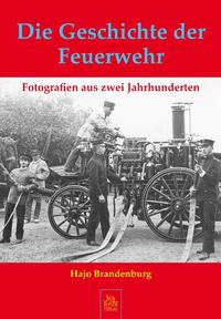Vorderes Coverbild Die Geschichte der Feuerwehr
