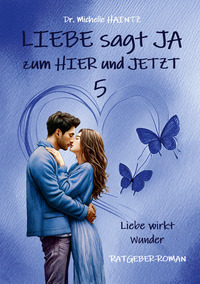Vorderes Coverbild LIEBE sagt JA zum HIER und JETZT 5