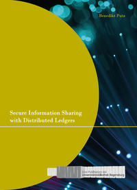 Vorderes Coverbild Secure Information Sharing with Distributed Ledgers