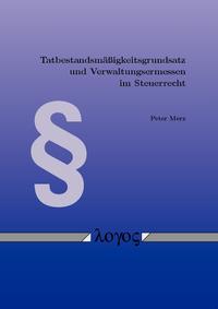 Vorderes Coverbild Tatbestandsmäßigkeitsgrundsatz und Verwaltungsermessen im Steuerrecht
