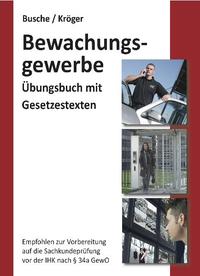 Vorderes Coverbild Übungsbuch Sachkundeprüfung im Bewachungsgewerbe zur Vorbereitung auf die IHK-Prüfung nach § 34a GewO