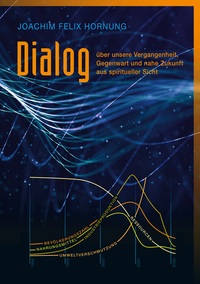 Vorderes Coverbild Dialog über unsere Vergangenheit, Gegenwart, und nahe Zukunft