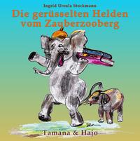 Vorderes Coverbild Die gerüsselten Helden vom Zauberzooberg