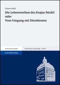 Vorderes Coverbild Die Lebenswelten des Esajas Stiefel oder Vom Umgang mit Dissidenten