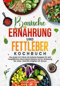 Vorderes Coverbild Basische Ernährung und Fettleber Kochbuch