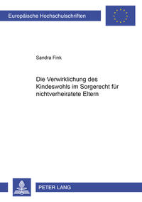Vorderes Coverbild Die Verwirklichung des Kindeswohls im Sorgerecht für nichtverheiratete Eltern