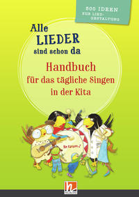 Vorderes Coverbild Alle Lieder sind schon da. Handbuch für das tägliche Singen in der Kita