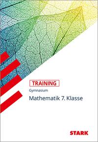 Vorderes Coverbild STARK Mathematik 7. Klasse - Training Gymnasium - Grundwissen, Aufgaben und Lösungen