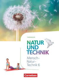 Vorderes Coverbild Natur und Technik - Naturwissenschaften: Neubearbeitung - Thüringen 2020 - 6. Schuljahr