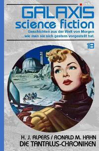 Vorderes Coverbild GALAXIS SCIENCE FICTION, Band 18: DIE TANTALUS-CHRONIKEN