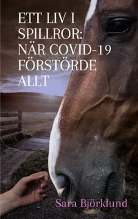 Vorderes Coverbild Ett liv i spillror: När covid-19 förstörde allt
