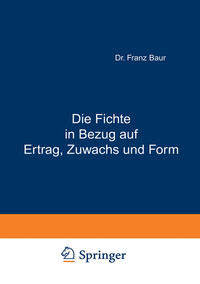 Vorderes Coverbild Die Fichte in Bezug auf Ertrag, Zuwachs und Form
