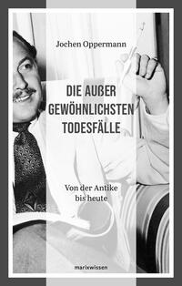 Vorderes Coverbild Die außergewöhnlichsten Todesfälle