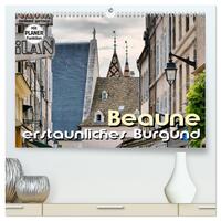 Vorderes Coverbild Beaune - erstaunliches Burgund (hochwertiger Premium Wandkalender 2025 DIN A2 quer), Kunstdruck in Hochglanz