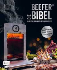 Vorderes Coverbild Die Beefer®-Bibel – Alles zum Grillen mit 800 Grad Oberhitze