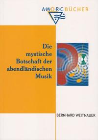 Vorderes Coverbild Die mystische Botschaft der abendländischen Musik