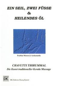 Vorderes Coverbild Fußmassage: Ein Seil, zwei Füße & heilendes Öl /Traditionelle Massage-Techniken aus südlichem Indien