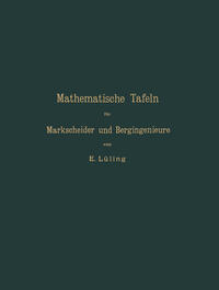 Vorderes Coverbild Mathematische Tafeln für Markscheider und Bergingenieure sowie zum Gebrauche für Bergschulen