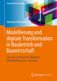 Vorderes Coverbild Modellierung und digitale Transformation in Baubetrieb und Bauwirtschaft