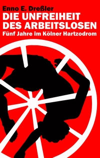 Vorderes Coverbild Die Unfreiheit des Arbeitslosen