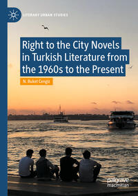 Vorderes Coverbild Right to the City Novels in Turkish Literature from the 1960s to the Present